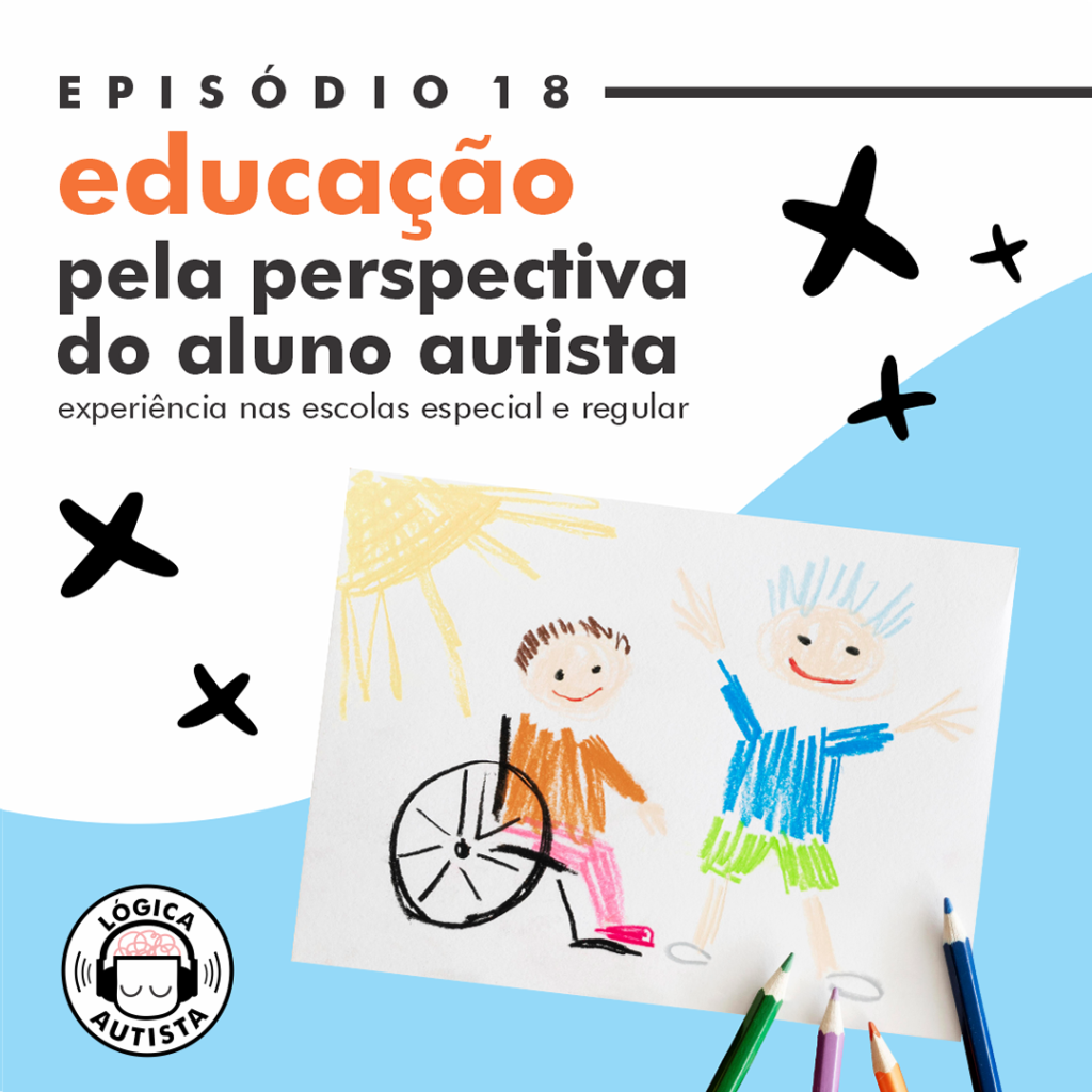 EP18 – Educação pela perspectiva do aluno autista